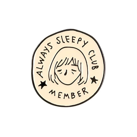 Always Sleepy Club Member Enamel Pin