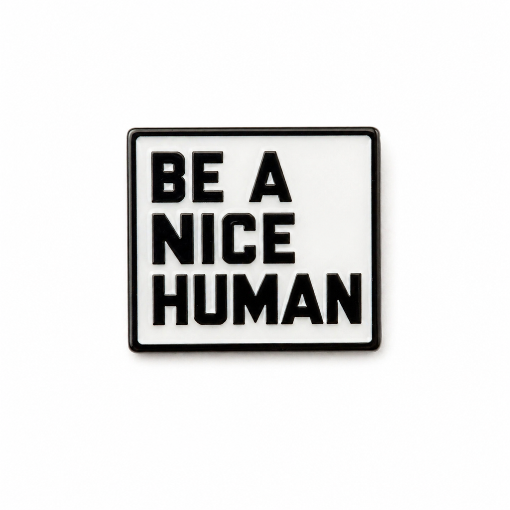 Be Nice Enamel Pin