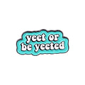 Yeet Rule Enamel Pin